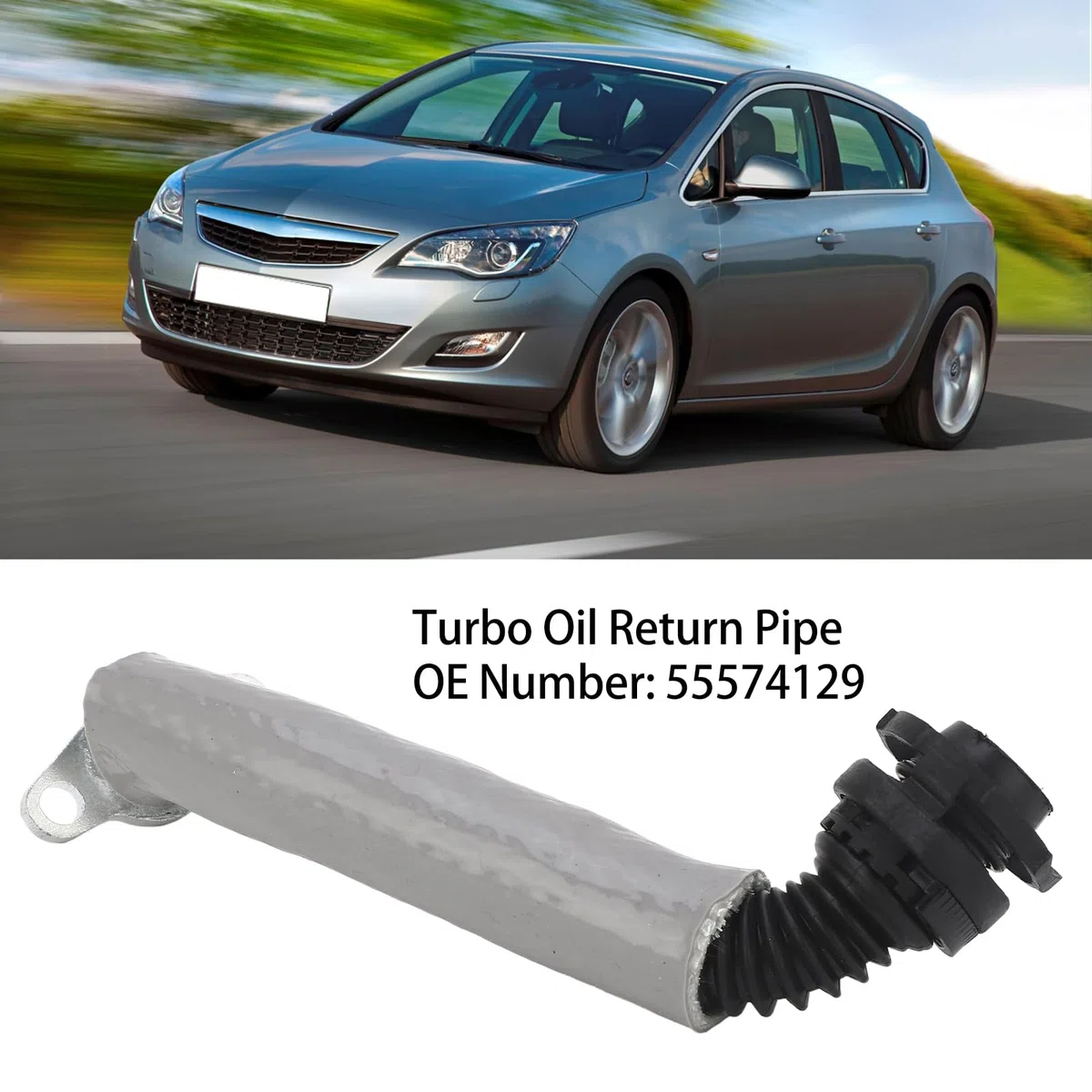 Per H, Zafira C Turbo Tubo di ritorno dell'olio, 55574129 Tubo di ritorno dell'olio resistente al calore e a prova di perdite, sostituzione per E 2015, Zafira B 2005-14
