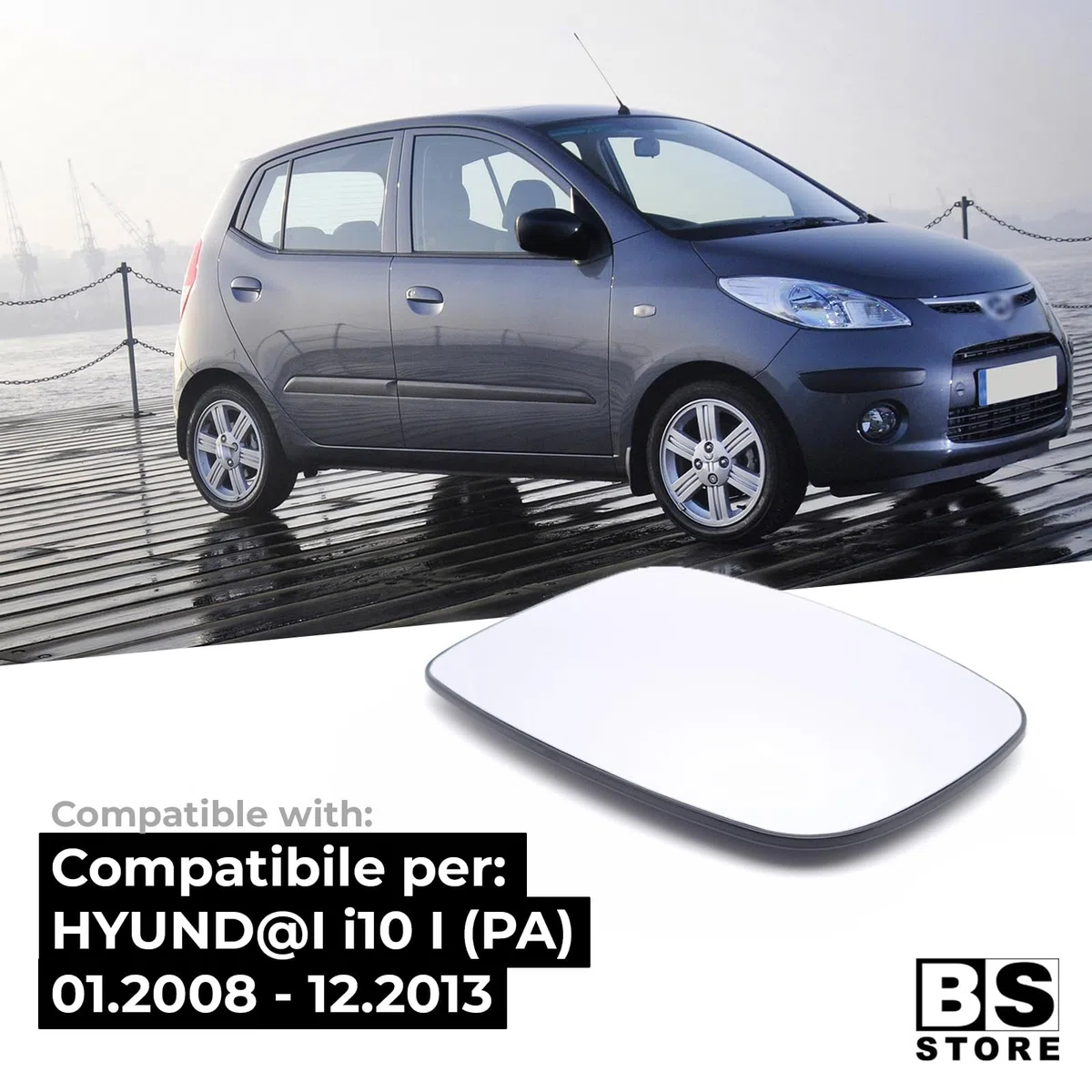 BSSTORE Vetro Specchietto Retrovisore per I10 I 2008-2013 (Destro - Lato Passeggero)